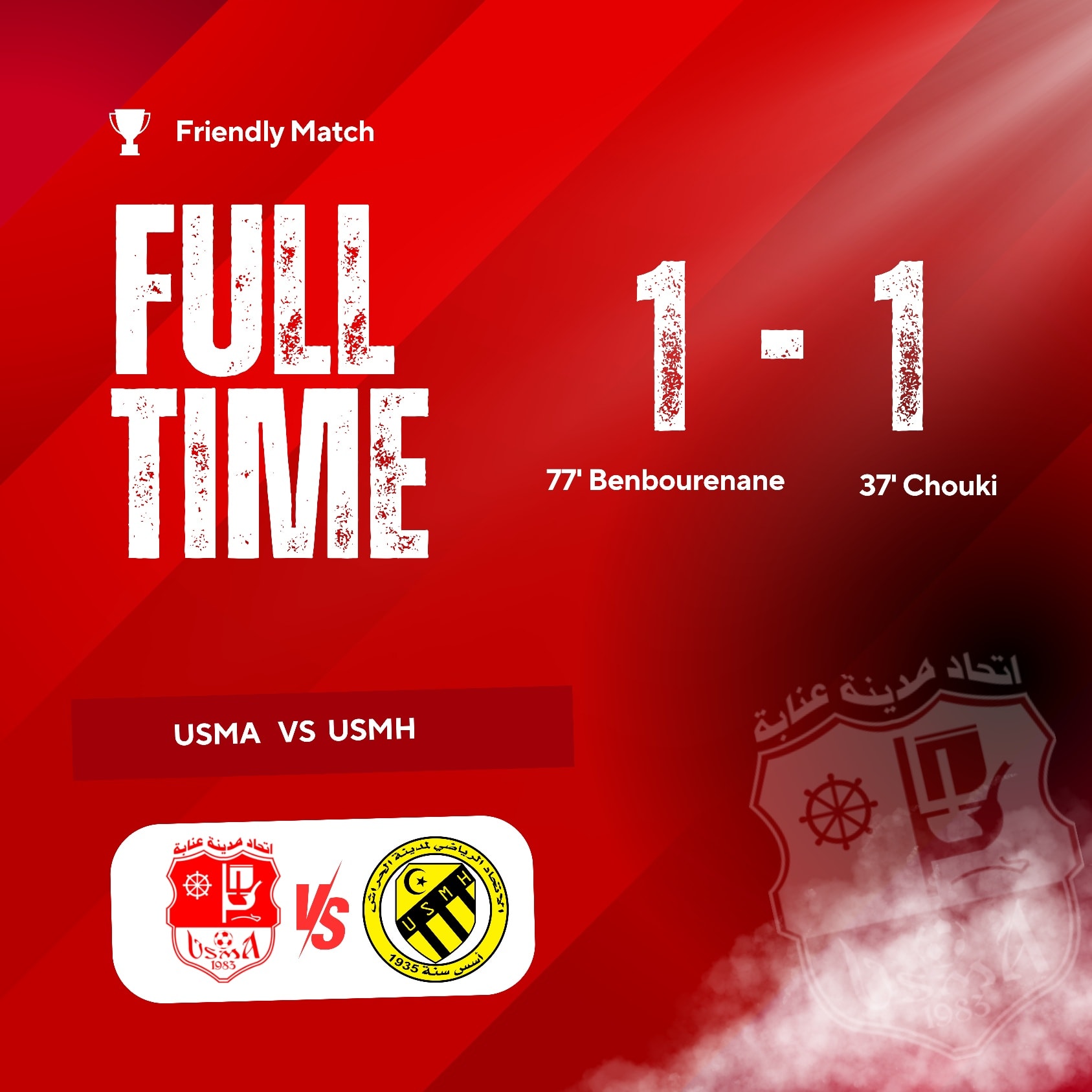 Peut être une image de football et texte qui dit ’FriendlyMatch Friendly Match FULL TIME 77' Benbourenane 37' Chouki USMA USMAVSUSMH VS USMH 天ど siAA V/s ကြ်် 1935 کف 193512 سنا’