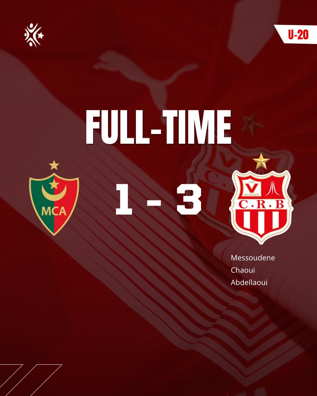 Peut être une image de football, football et texte qui dit ’U-20 FULL- FULL-TIME TIME MCA 1-3 C.R.B Messoudene Chaoui Abdellaoui’
